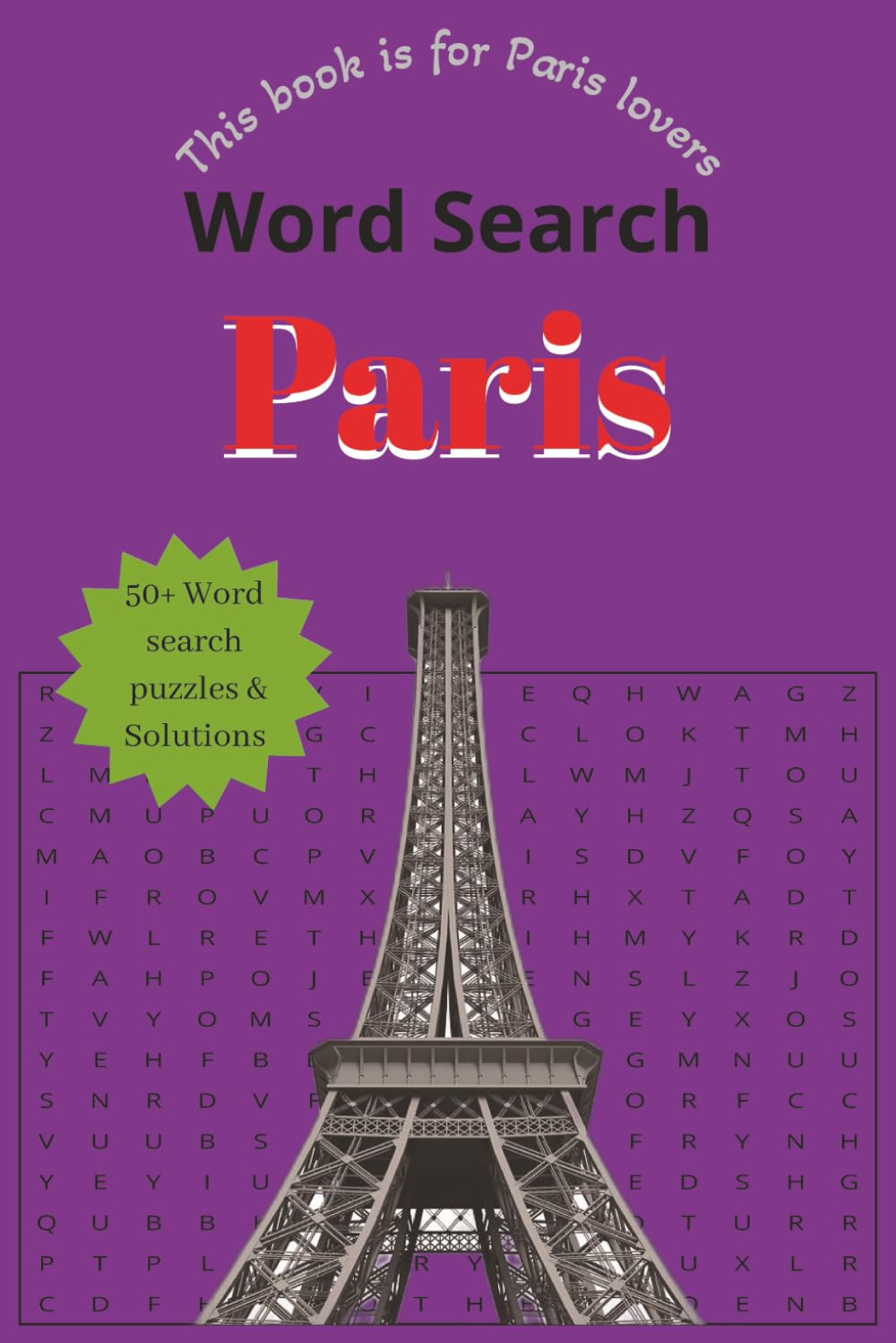 Paris Word Search book: 50+ Puzzles and solutions | For Paris and travel lovers | 6x9 inches, 110 pages