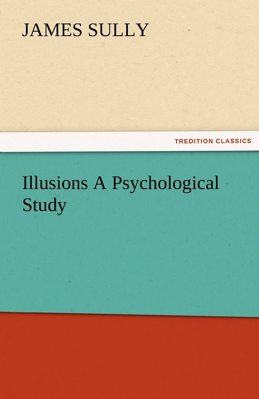 Illusions: A Psychological Study