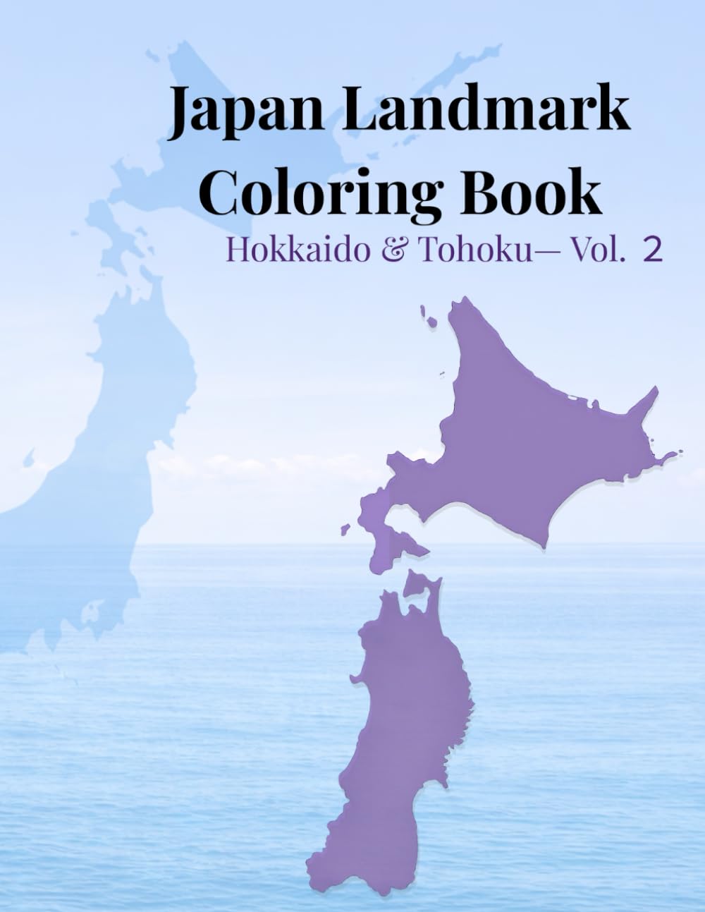 Japan Landmark Coloring Book: Hokkaido & Tohoku Edition - Vol.2 (Coloring Journey in Japan)