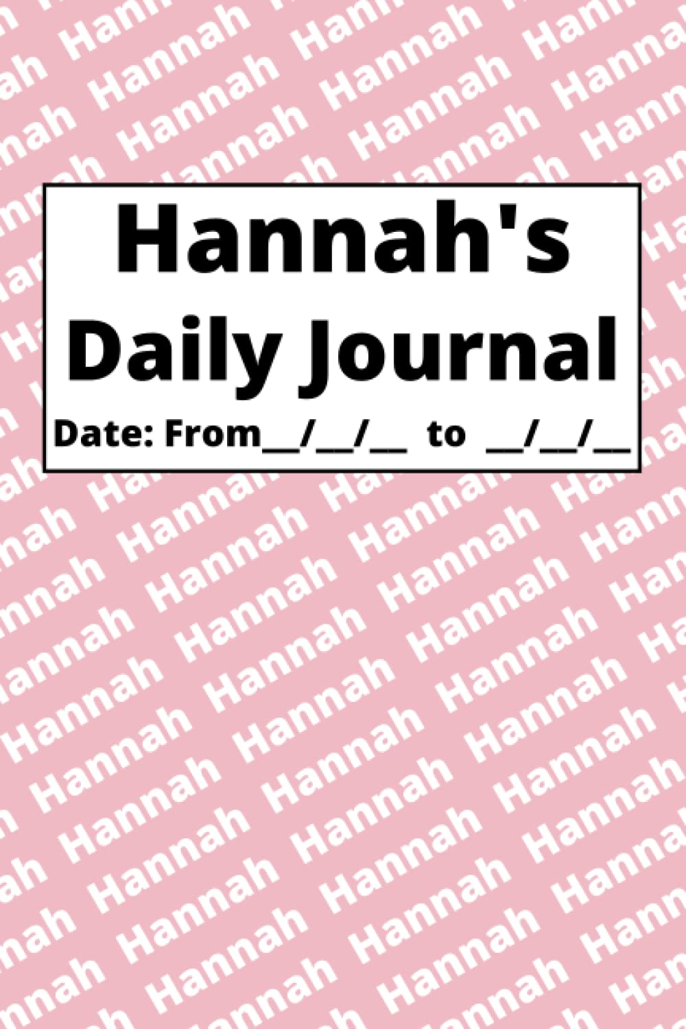 Independently published Personalized Daily Journal - Hannah: Pink cover