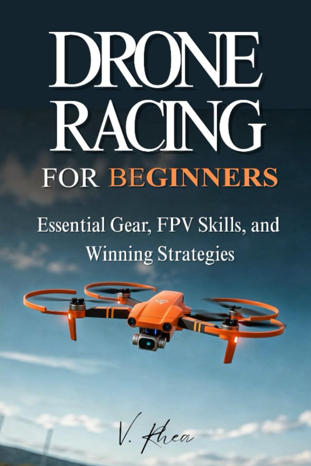 Drone Racing for Beginners: Essential Gear, FPV Skills, and Winning Strategies