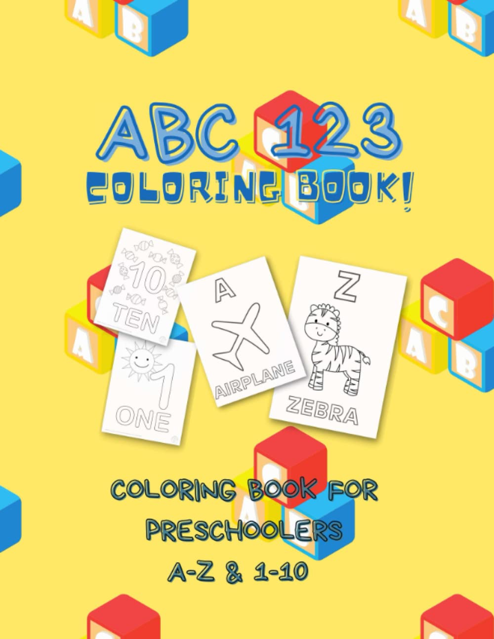 ABC 123 Coloring Book: Coloring Book for Preschoolers A-Z & 1-10