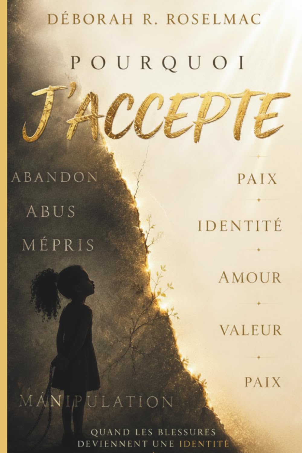 Pourquoi J'accepte: Quand les blessures deviennent une identité