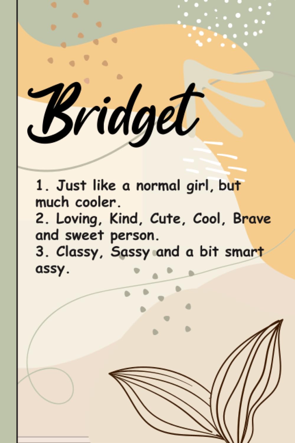 Bridget Notebook: Bridget Notebook / Journal, Cute Personalized Journal Gift for Girls & Women named Bridget | 100 Blank Pages Writing Diary, 6x9 ... Bridget (Perfect Notebook with Name Bridget).