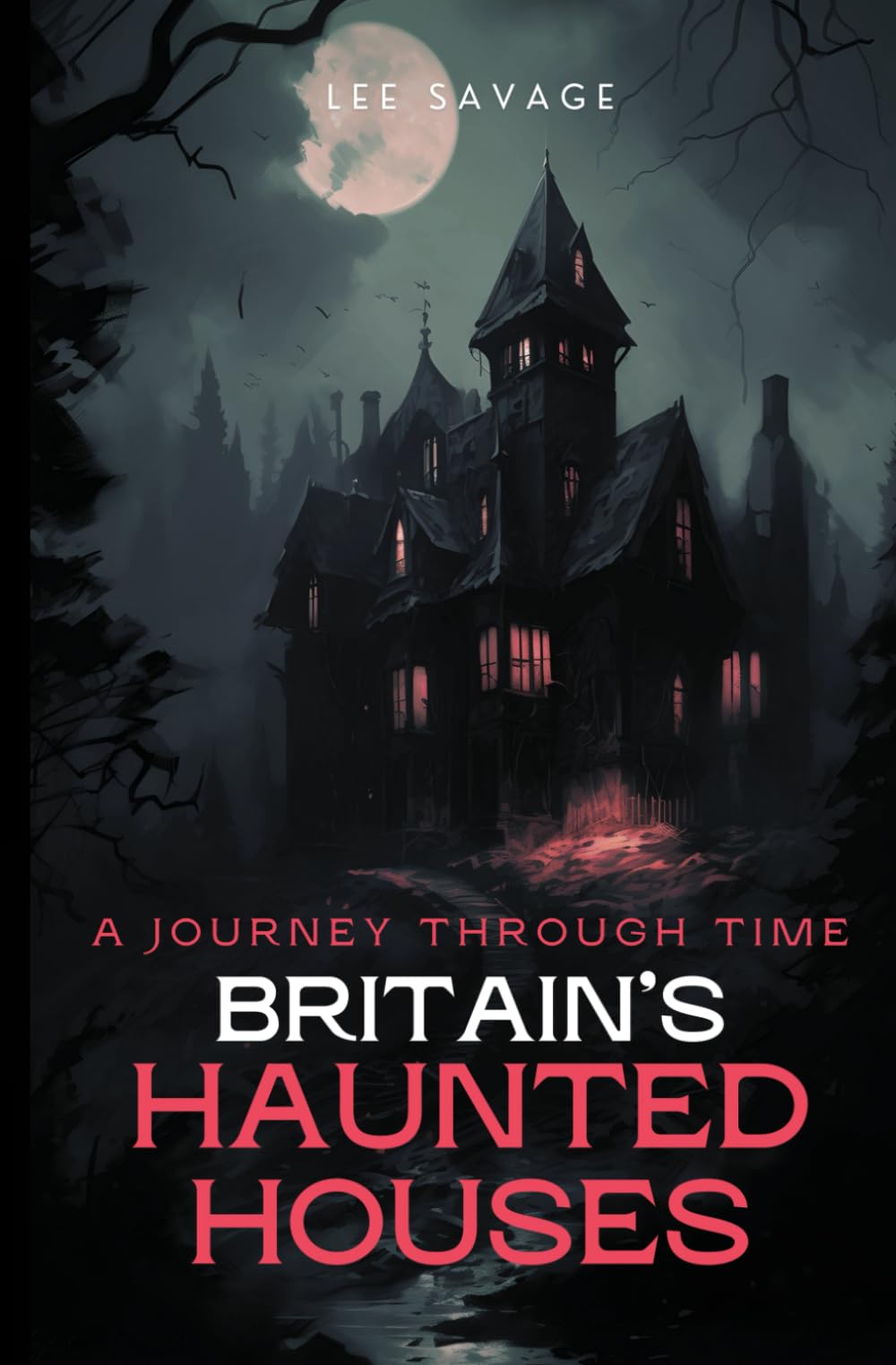 Britain's Haunted Houses: A Journey Through Time