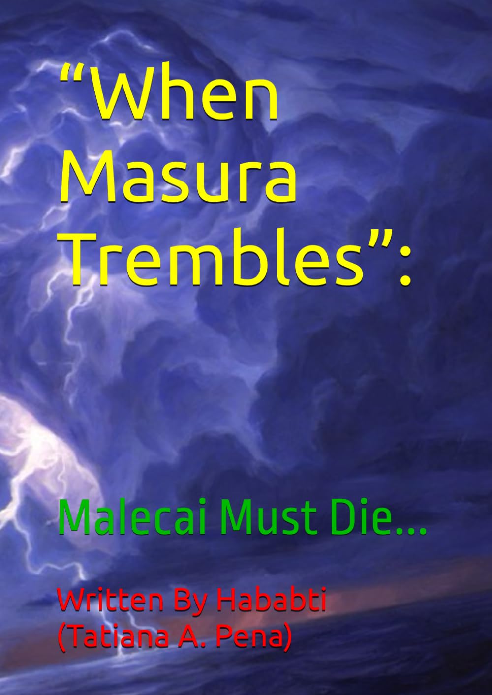 “When Masura Trembles”: Malecai Must Die…