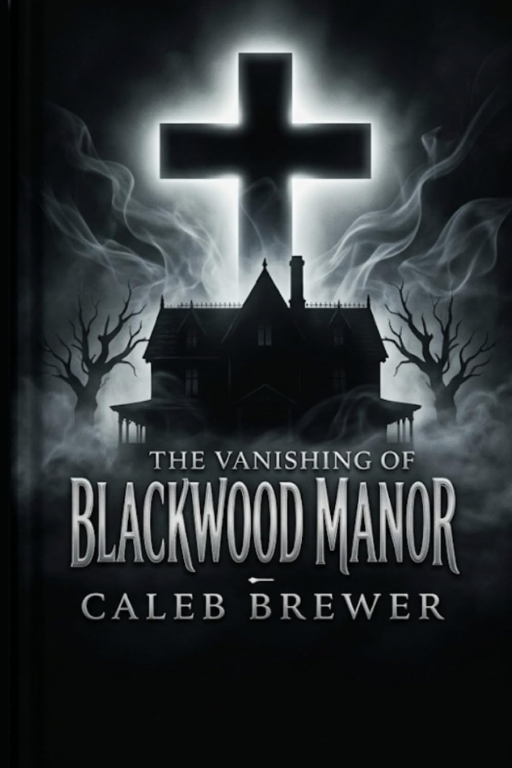 The Vanishing of Blackwood Manor: A Spiritual Thriller (The Blackwood manor trilogy)