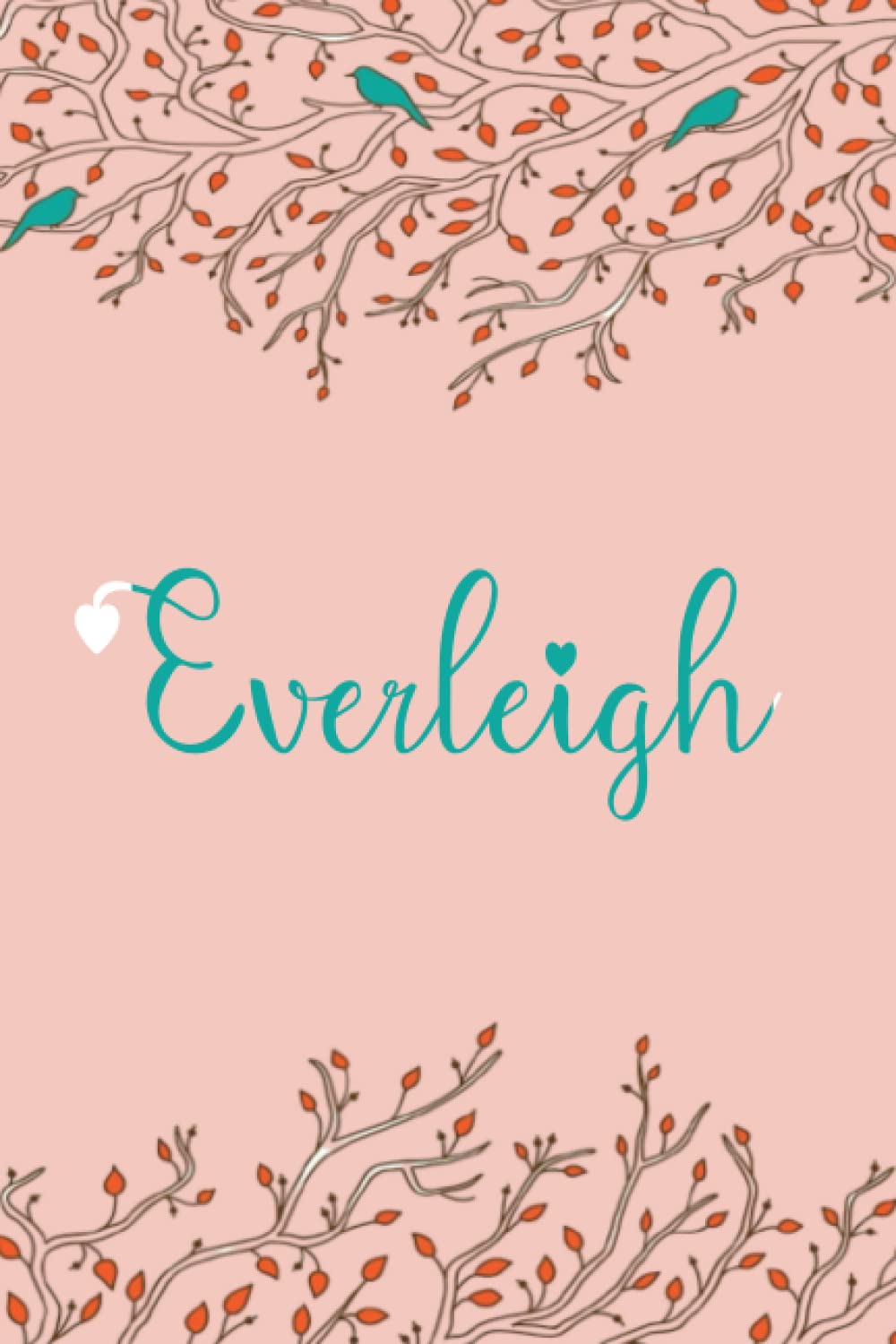 Everleigh: Personalized Everleigh Name Notebook, 120 lined ruled personalized pages (6/9 In) Home Stationary.Unique Gift For Girls & Women.