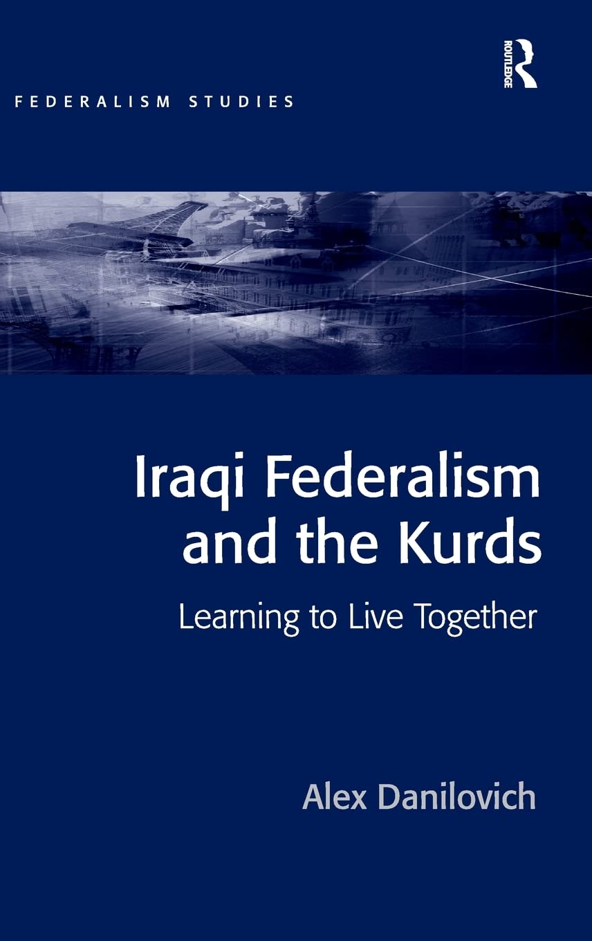 Iraqi Federalism and the Kurds: Learning to Live Together