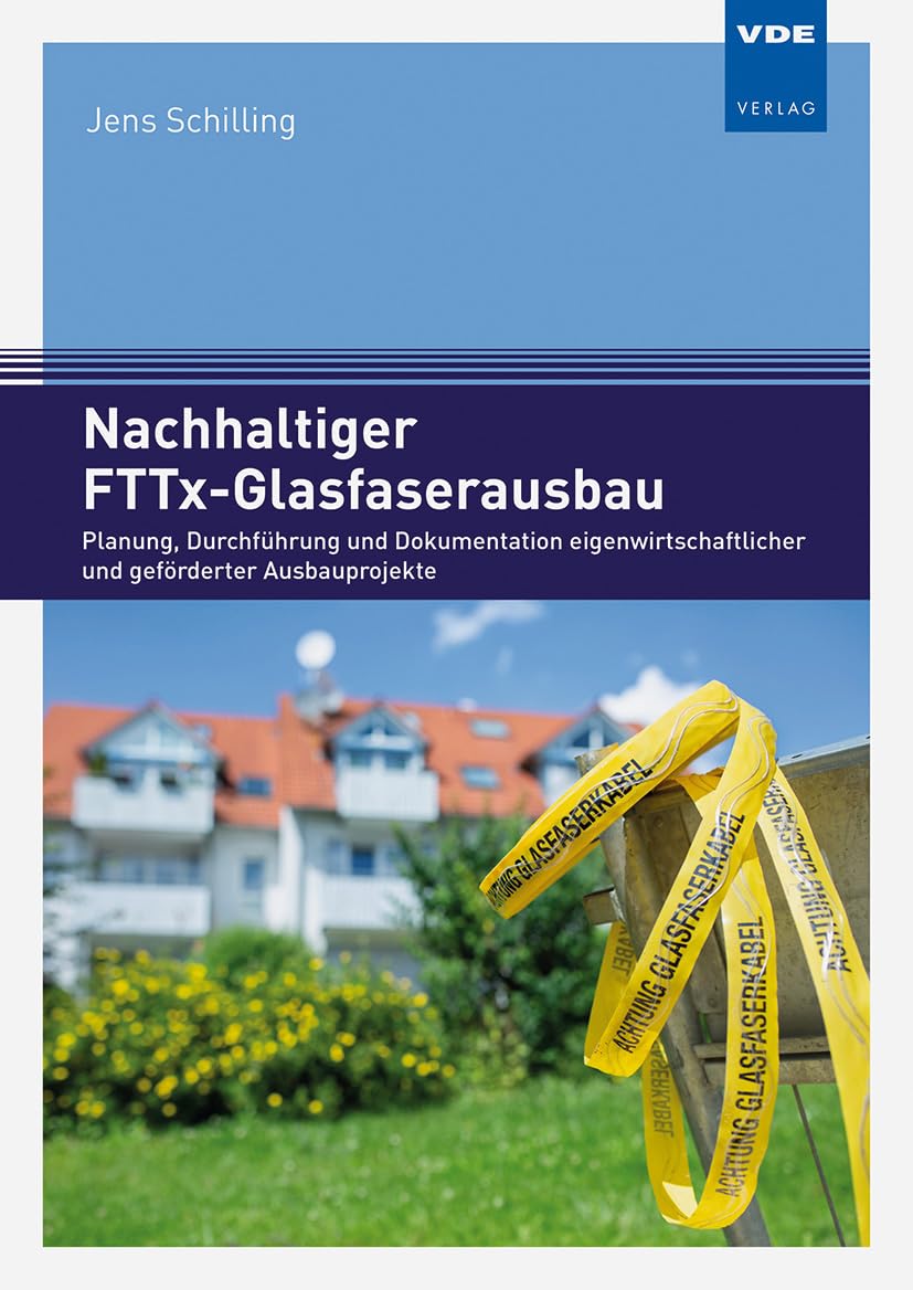 Nachhaltiger FTTx-Glasfaserausbau: Planung, Durchführung und Dokumentation eigenwirtschaftlicher und geförderter Ausbauprojekte