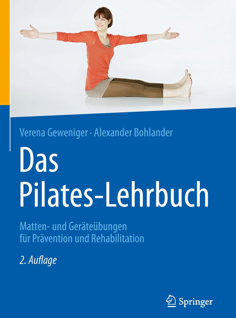 Das Pilates-Lehrbuch: Matten- und Geräteübungen für Prävention und Rehabilitation