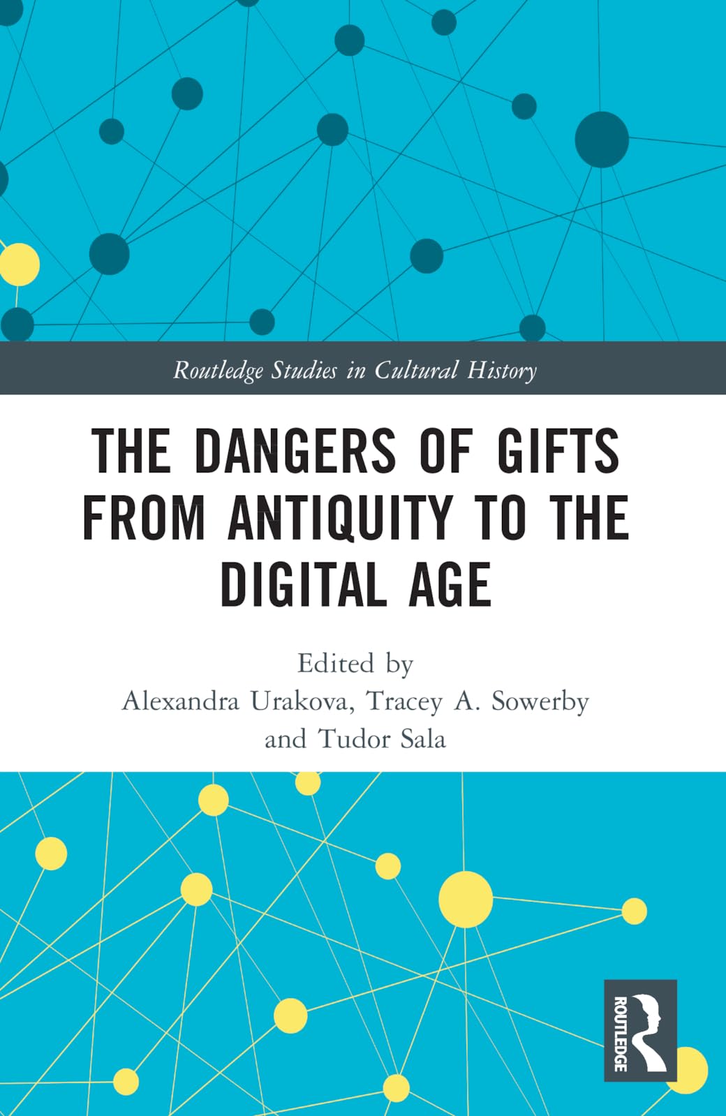 The Dangers of Gifts from Antiquity to the Digi, Urakova, Sowerby, S PB..