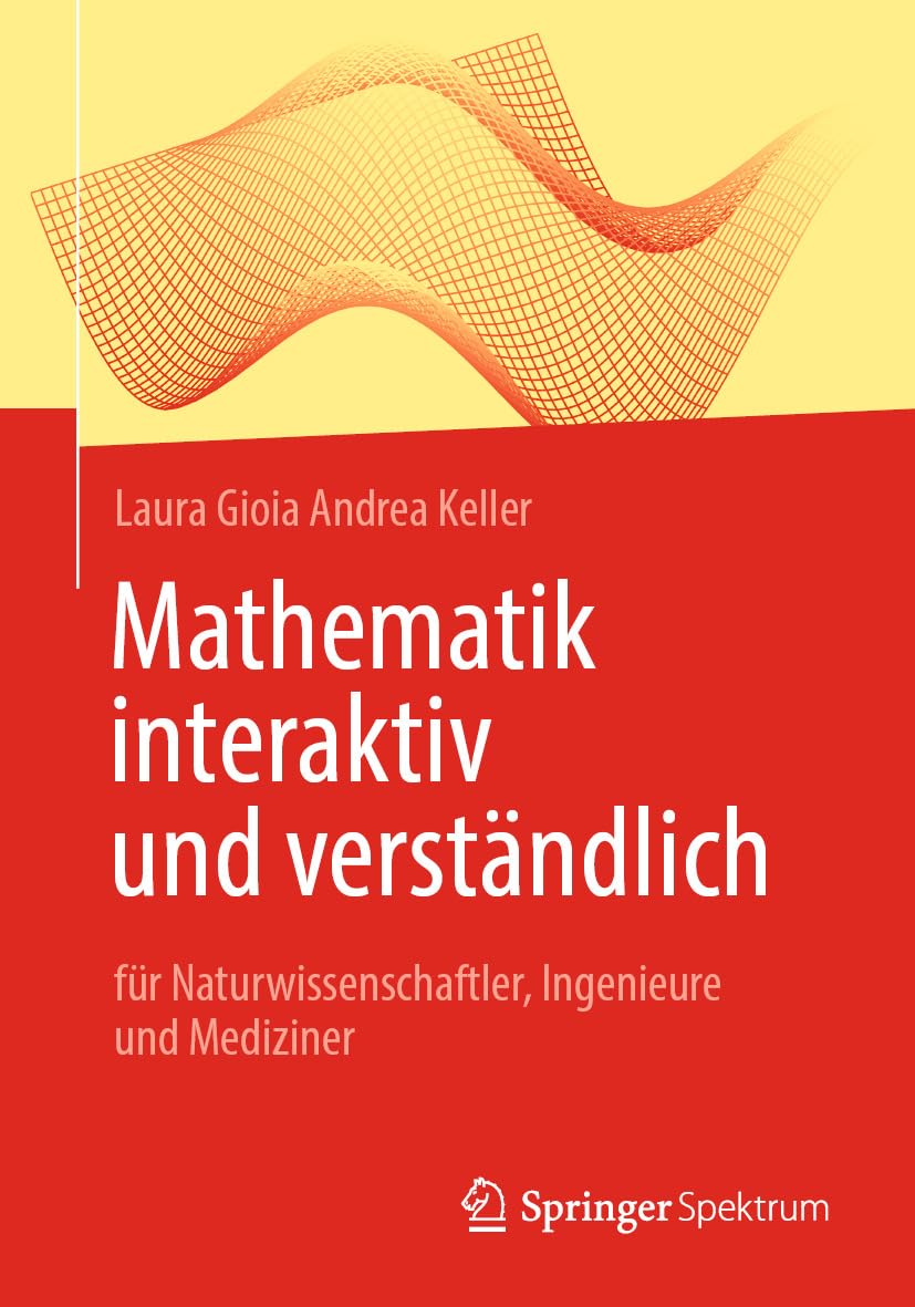 Mathematik interaktiv und verständlich: für Naturwissenschaftler, Ingenieure und Mediziner