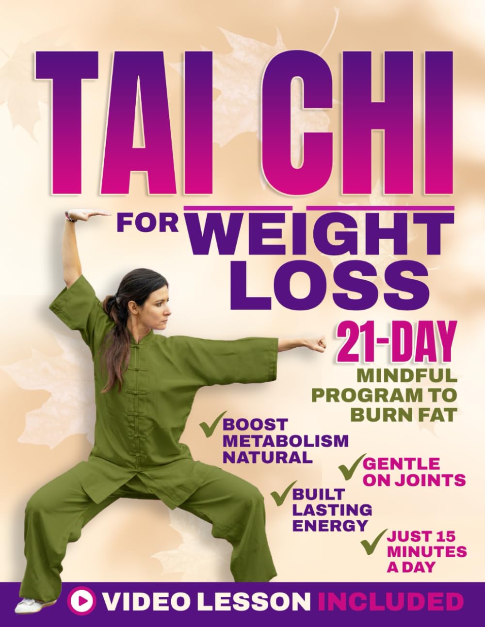 Tai Chi For Weight Loss: Gentle Movement for Natural Weight Loss: A 21-Day Mindful Program to Burn Fat, Boost Metabolism, and Restore Balance—Just 15 Minutes a Day for All Ages and Fitness Levels