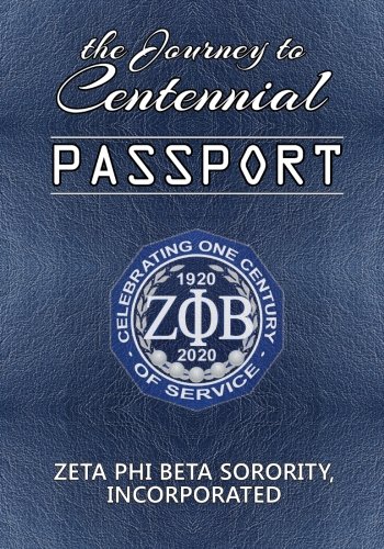 Zeta Phi Beta Sorority IncorporatedThe Journey to Centennial PASSPORT: Zeta Phi Beta Sorority, Incorporated