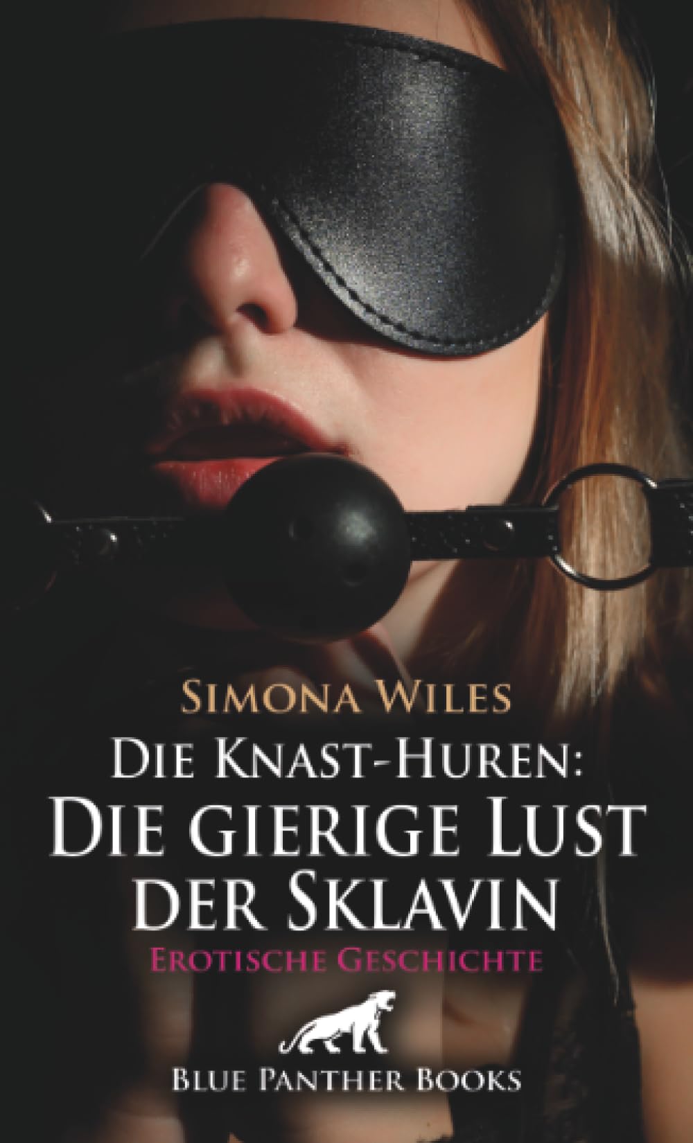 Die Knast-Huren: Die gierige Lust der Sklavin | Erotische Geschichte + 1 weitere Geschichte: Geschlagene der Lust ... (Love, Passion & Sex)