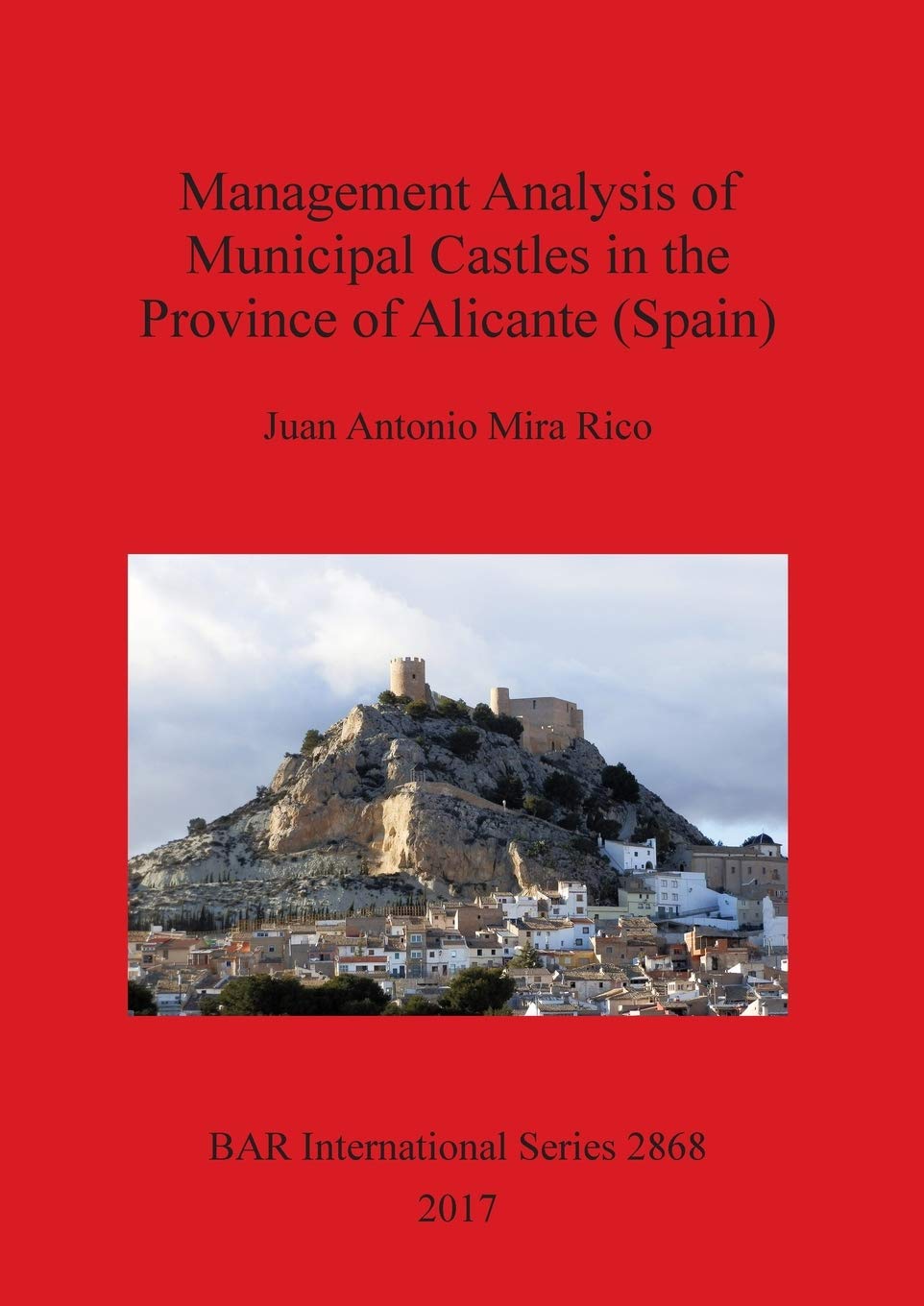 Buy Management Analysis of Municipal Castles in the Province of Alicante (Spain): 2868 (British Archaeological Reports International Series) — BookShops.in