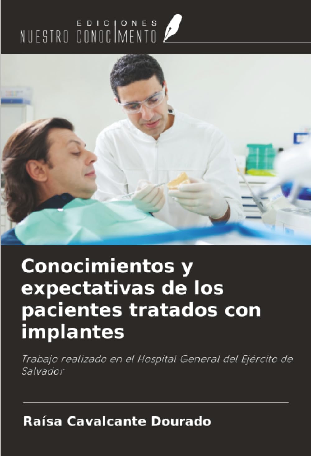 Conocimientos y expectativas de los pacientes tratados con implantes: Trabajo realizado en el Hospital General del Ejército de Salvador
