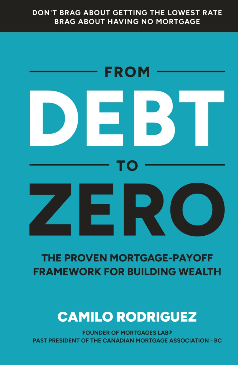 From Debt to Zero: The Proven Mortgage Payoff Framework for Building Wealth
