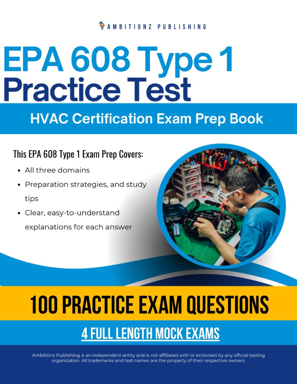 EPA 608 Type 1 Practice Test: Master the EPA 608 Type I Exam with 100 Realistic Practice Questions, 4 Full-Length Mock Tests, and Clear Answer Explanations for Fast HVAC Certification Success