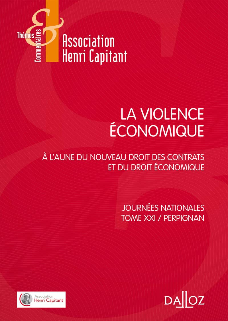 La violence économique: A l'aune du nouveau droit des contrats et du droit économique - Tome 21, Journées nationales, Perpignan