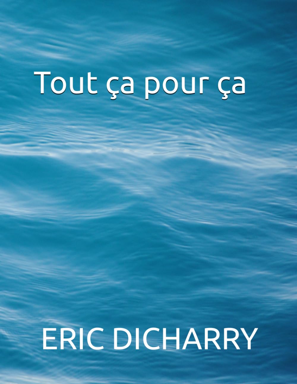 TOUT ÇA POUR ÇA
