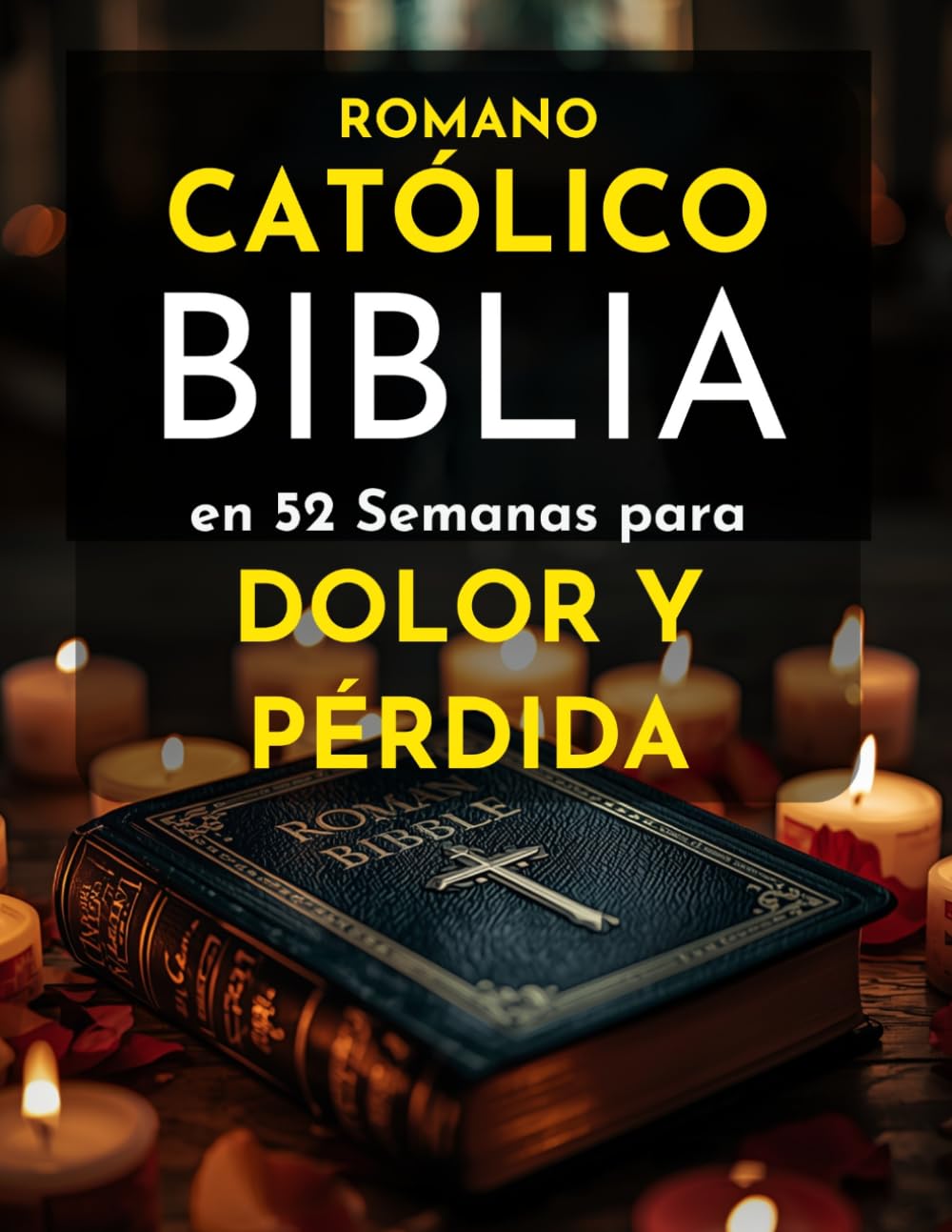 Romano Católico Biblia en 52 Semanas para Dolor y Pérdida: Un viaje compasivo para sanar tu corazón, encontrar consuelo divino y redescubrir la ... de las Escrituras y la oración semanales