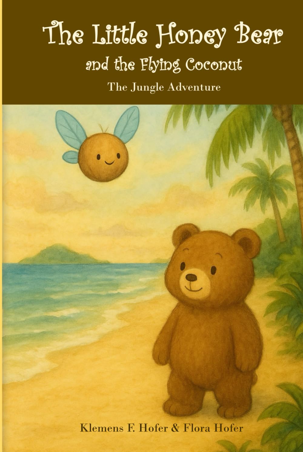 The Little Honey Bear and the Flying Coconut: The Jungle Adventure - A Gentle Story About Friendship and Finding Your Place