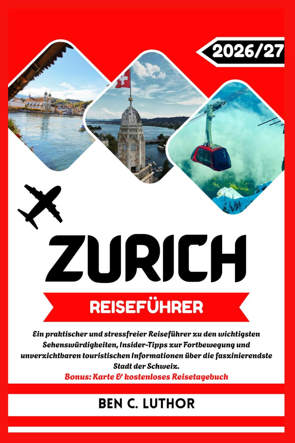REISEFÜHRER ZU ZÜRICH: Eine praktische, persönliche Reise durch die faszinierendste Stadt der Schweiz.
