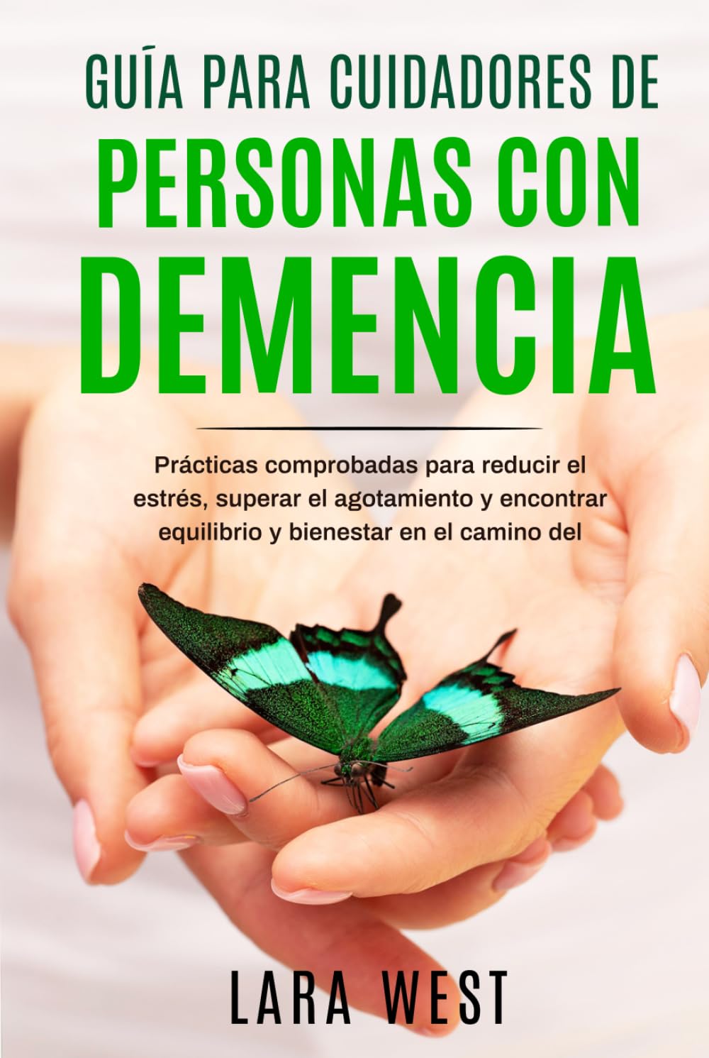 Guía para cuidadores de personas con demencia: Cómo calmar tu sistema nervioso, establecer límites saludables y recuperar tu equilibrio emocional