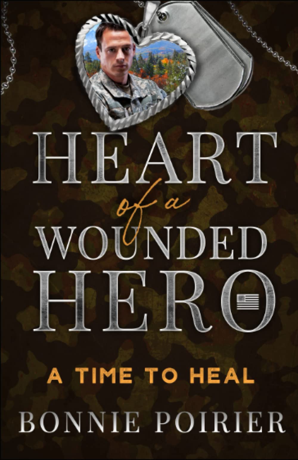 A Time to Heal: Heart of a Wounded Hero