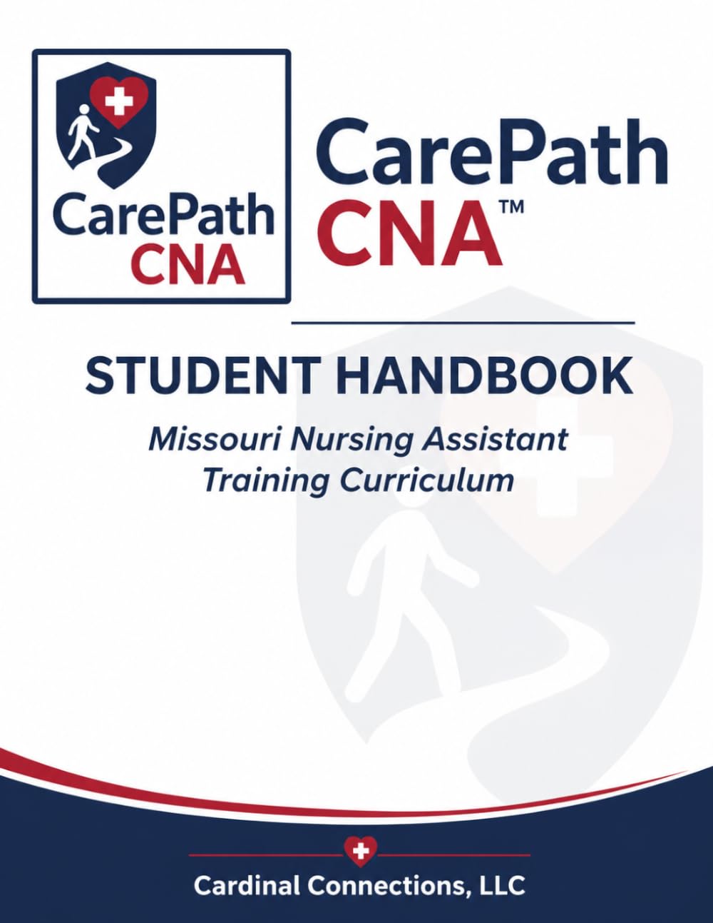 CarePath CNA™ Student Handbook: Missouri Nursing Assistant Training Program