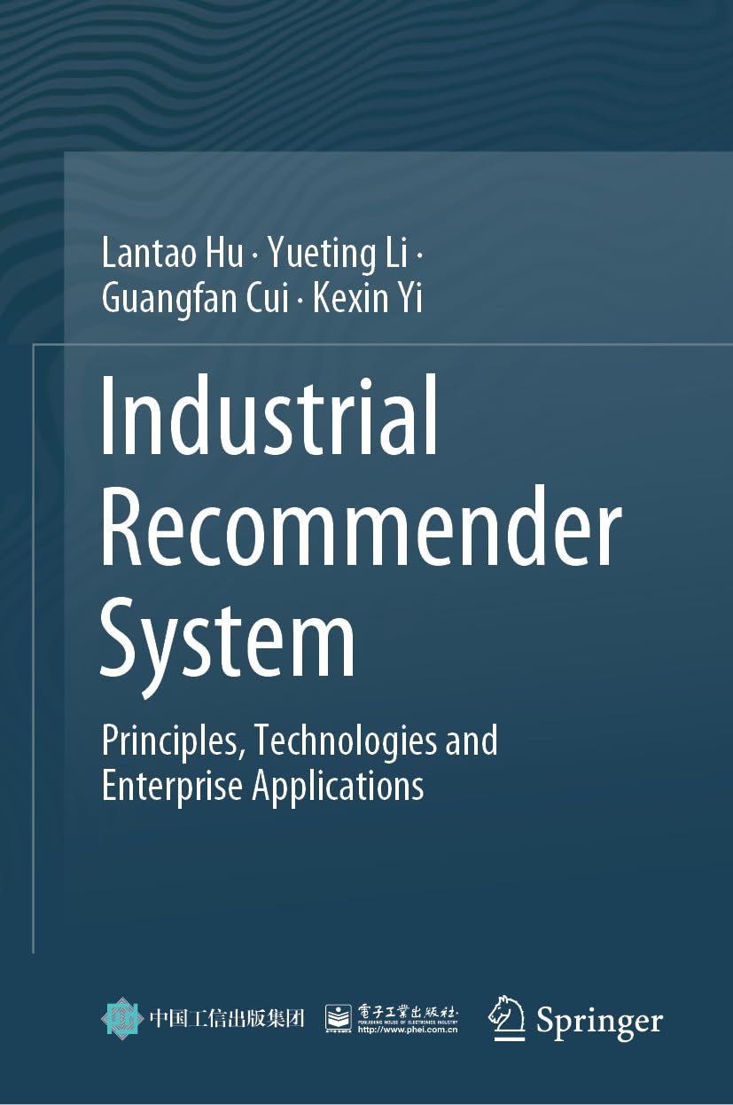 Industrial Recommender System: Principles, Technologies and Enterprise ...