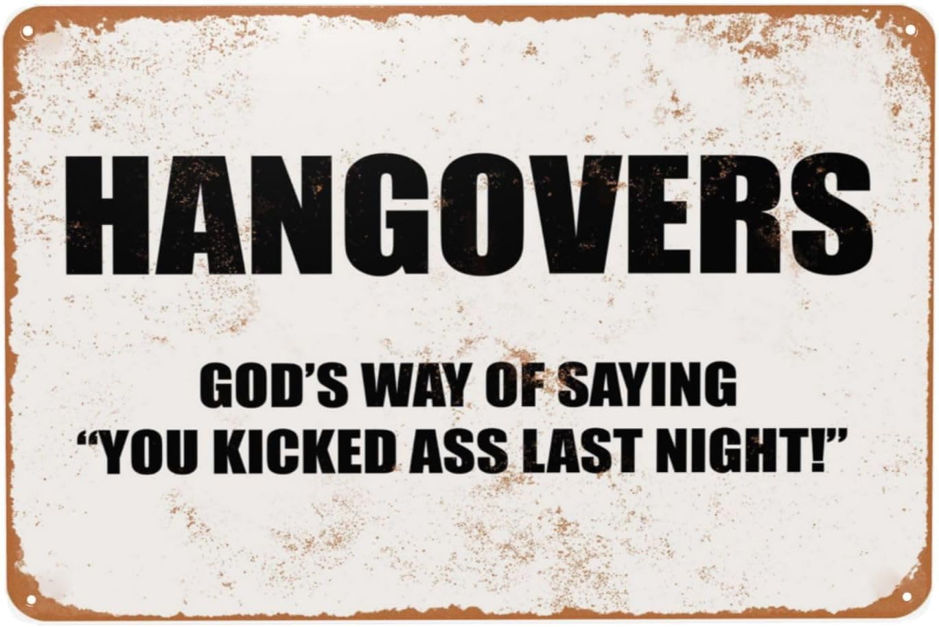 Vintage Tin Sign Hangovers God's Way of Saying You Kicked Ass Last Night Sign for Home Living Room Bedroom Decor Gift Man Cave Wall Decor 8 X 12 Inches