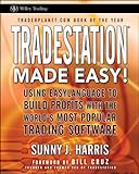 TradeStation Made Easy!: Using EasyLanguage to Build Profits with the World's Most Popular Trading Software (Wiley Trading Book 516)