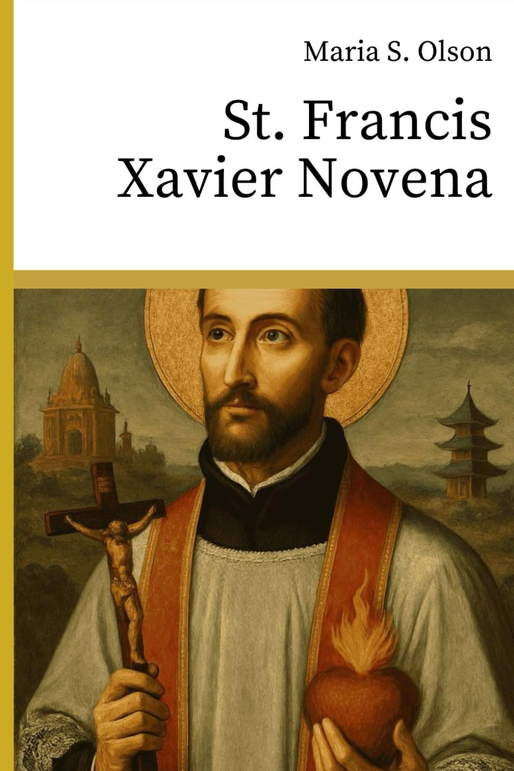 St. Francis Xavier Novena: “A Nine-Day Journey of Faith, Courage, and Divine Mission