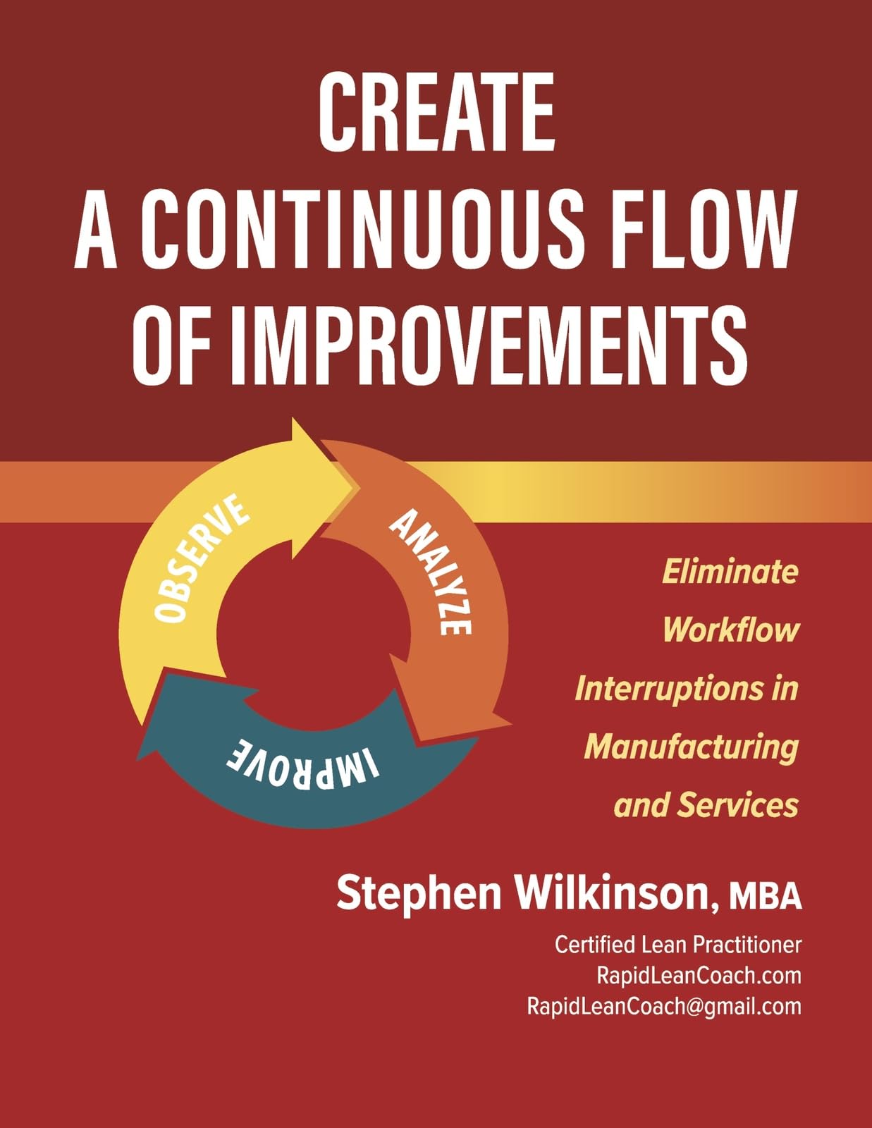 Create a Continuous Flow of Improvements: Eliminate Workflow Interruptions in Manufacturing and Services