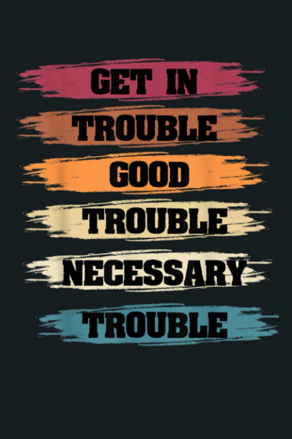 Get In Good Necessary Trouble Retro Vintage John Lewis Quote: Notebook Planner - 6x9 inch Daily Planner Journal, To Do List Notebook, Daily Organizer,