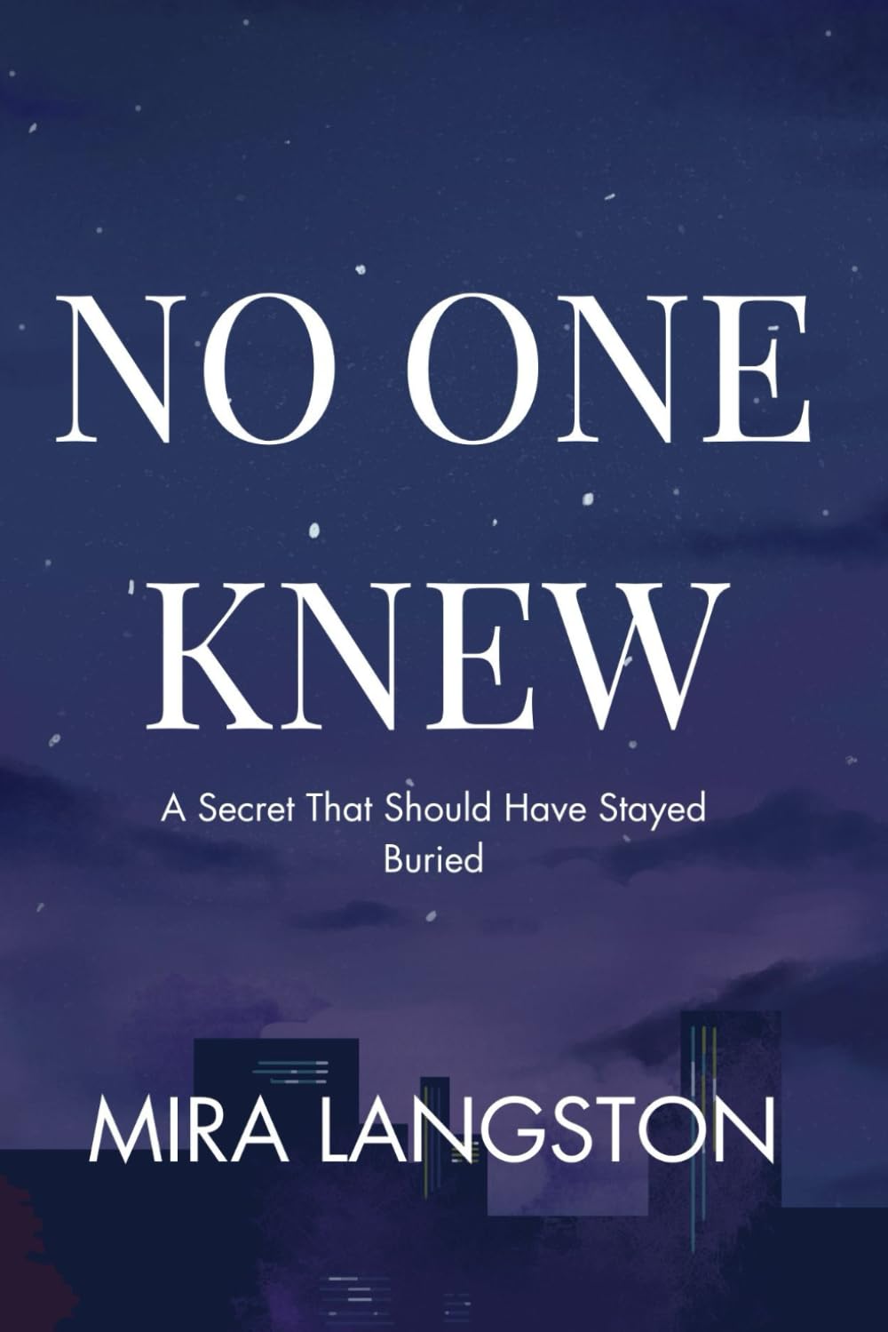 No One Knew: A Secret That Should Have Stayed Buried