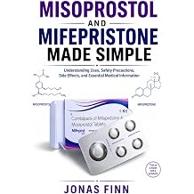 MISOPROSTOL AND MIFEPRISTONE MADE SIMPLE