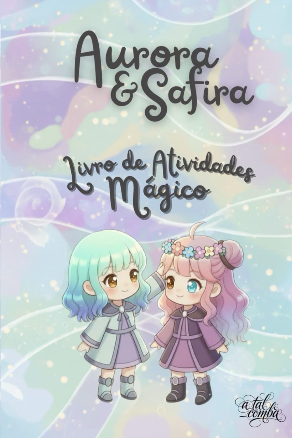 Aurora & Safira: Livros de Atividades Mágico A5