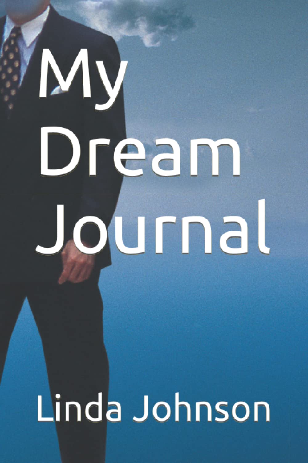 My Dream Journal by Linda M. Johnson