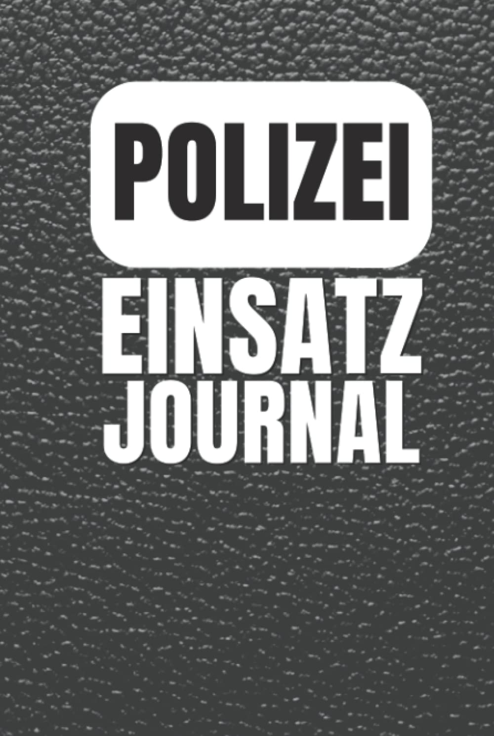 Independently published Polizei Einsatz Journal: Einsatz Tagebuch für Erlebnisse im Polizeidienst - A5 Polizisten Notizbuch