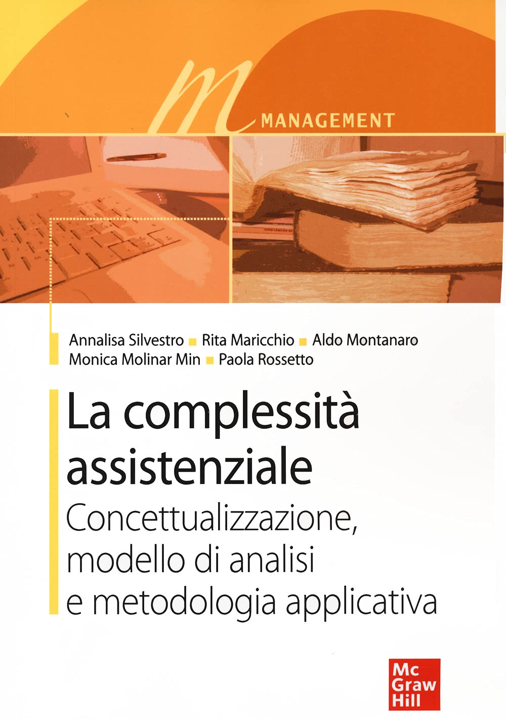 La Complessità Assistenziale. Concettualizzazione, Modello Di Analisi E Metodologia Applicativa - 4