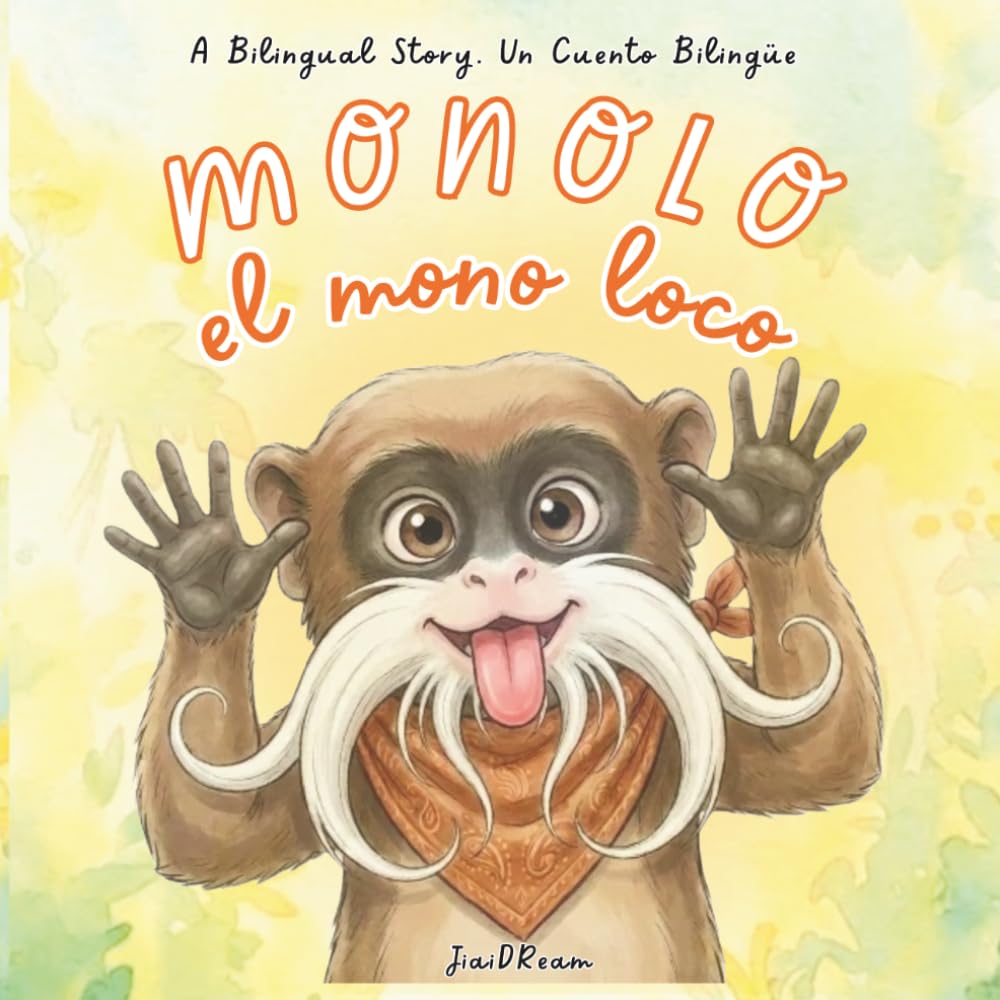 Monolo, el mono loco: A bilingual story. Un cuento bilingüe.