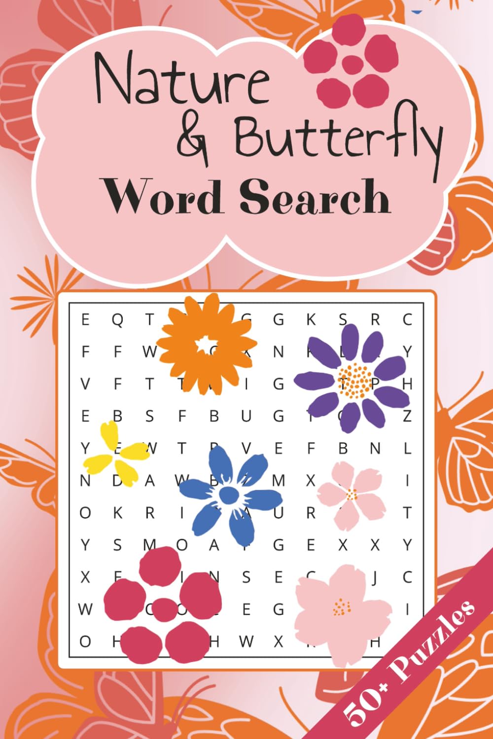Nature & Butterfly Word Search Puzzle Book: 50+ Word Searches about Nature, Flowers and More | 6x9 Inches, 110 pages | Solutions Included