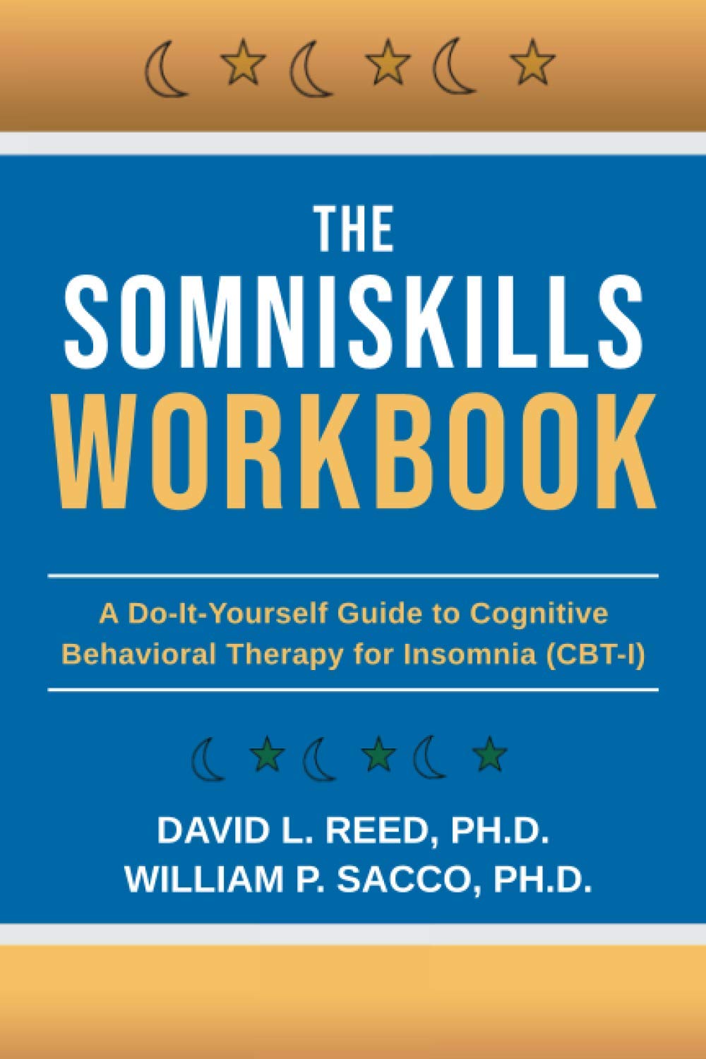 The SomniSkills Workbook: A Do-It-Yourself Guide to Cognitive Behavioral Therapy for Insomnia (CBT-I)