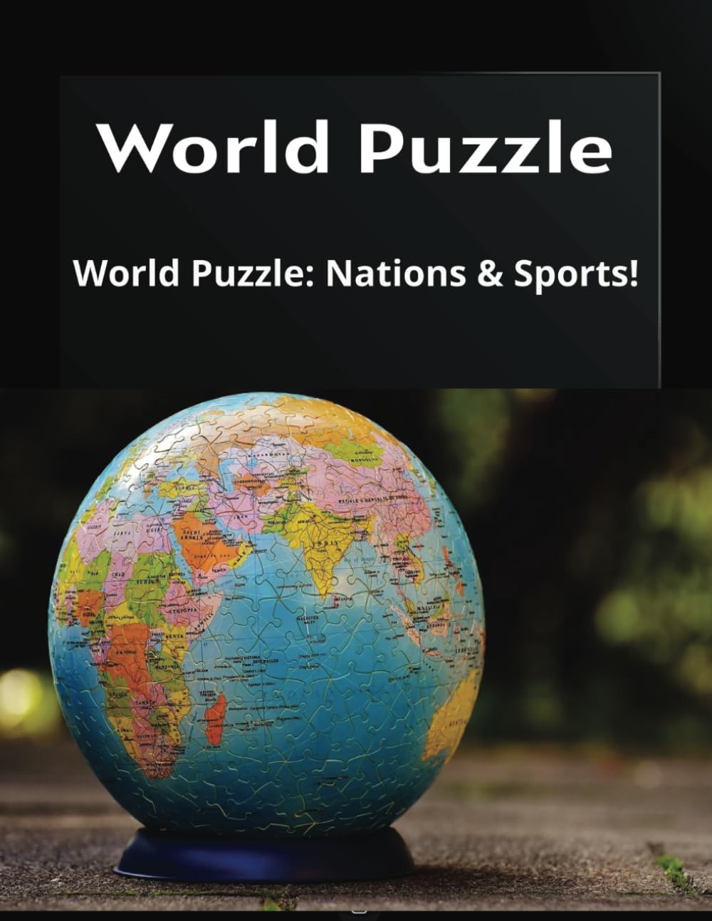 World Puzzle: Around the World in Words: Nations, Capitals, and Sports