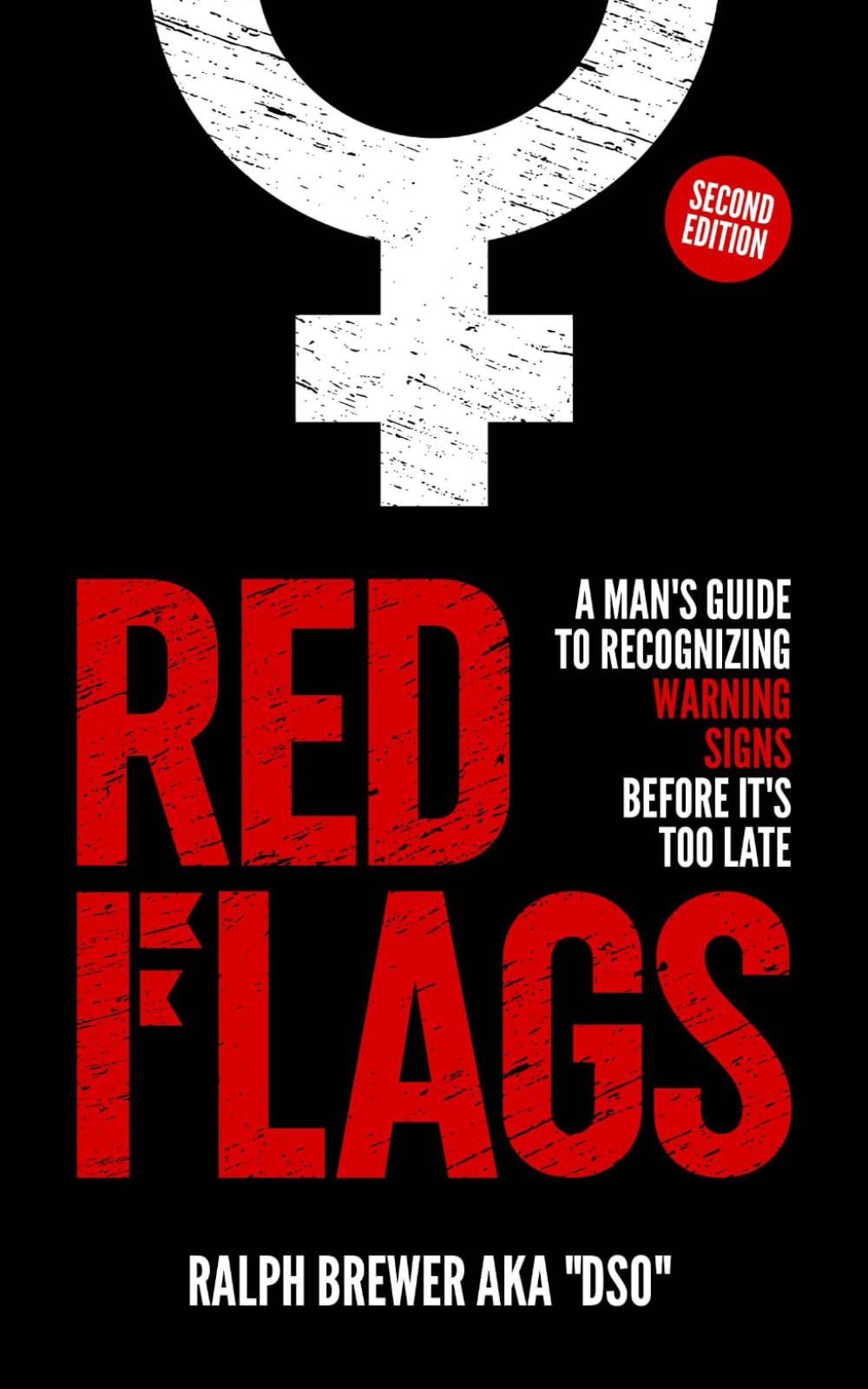 Red Flags: A Man's Guide to Recognizing Warning Signs Before It's Too Late