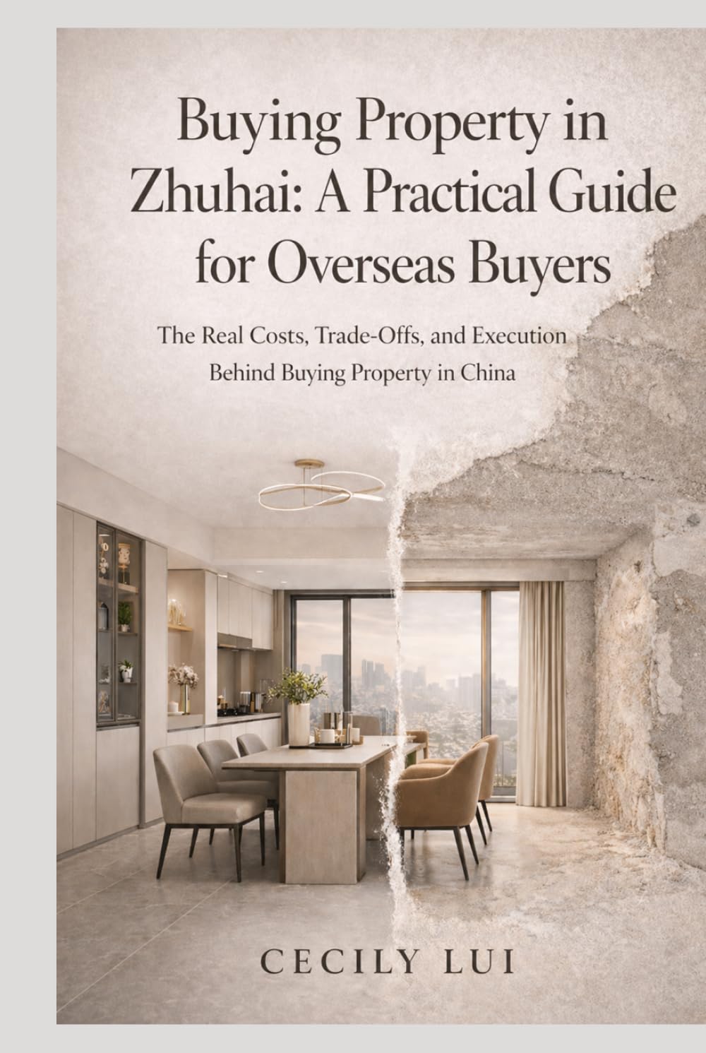Buying Property in Zhuhai: A Practical Guide for Overseas Buyers: The Real Costs, Trade-Offs, and Execution Behind Buying Property in China